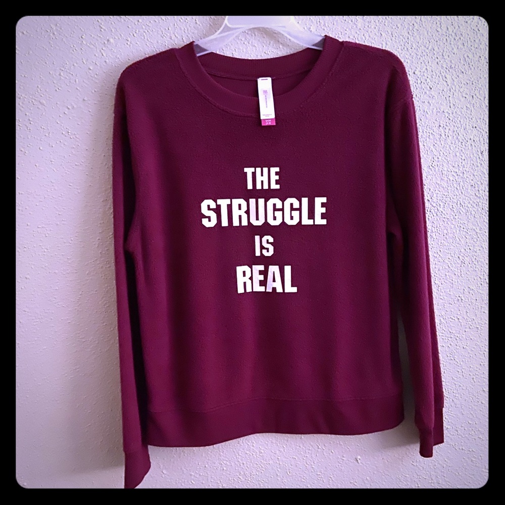 The struggle is real sweatshirt